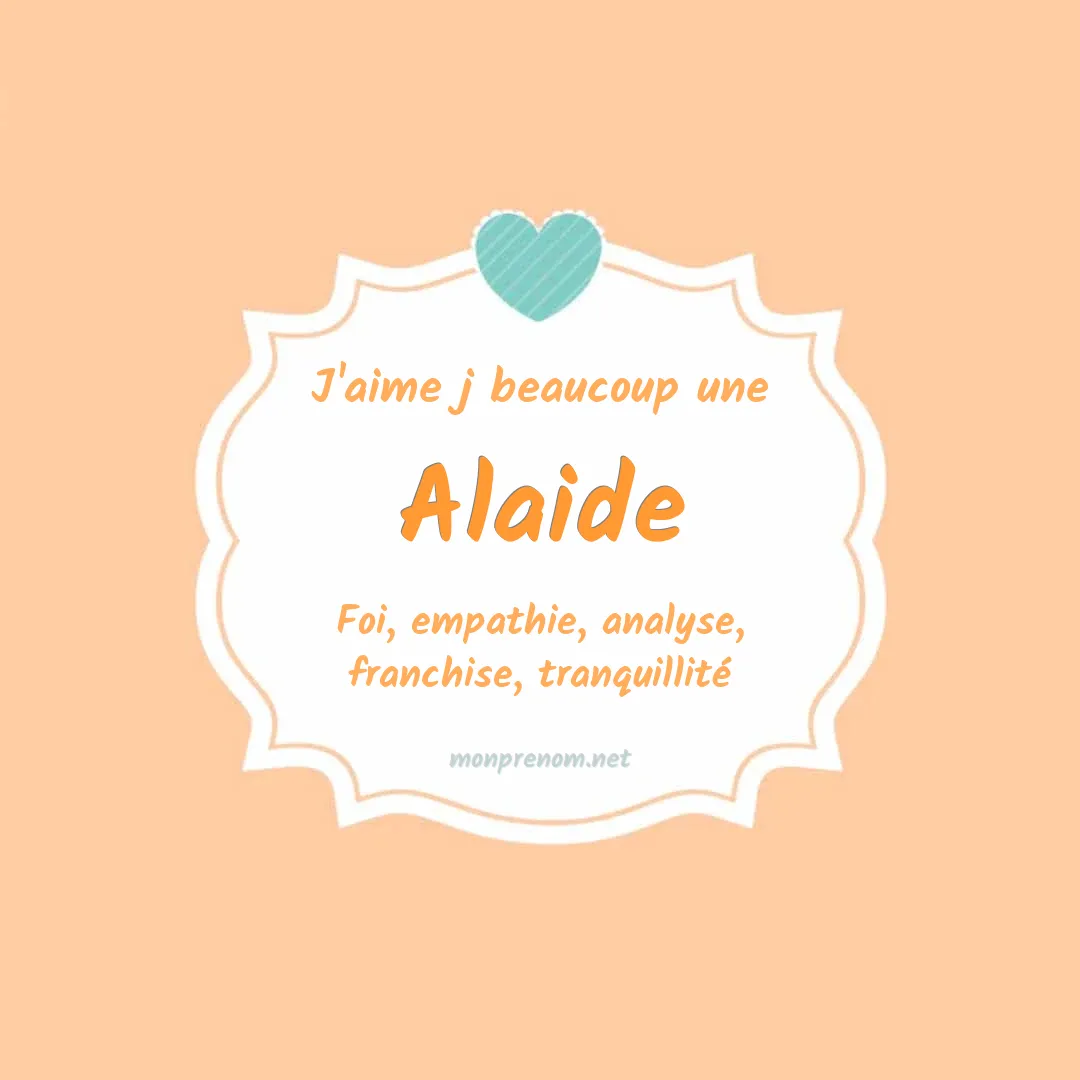 J'aime beaucoup Alaide