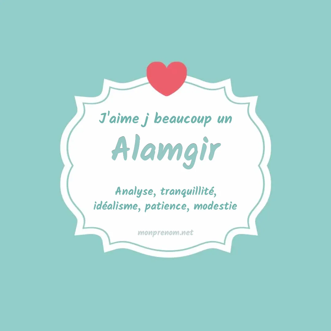 J'aime beaucoup Alamgir
