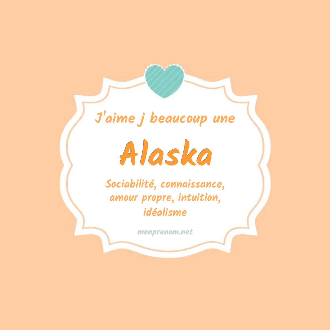 J'aime beaucoup Alaska