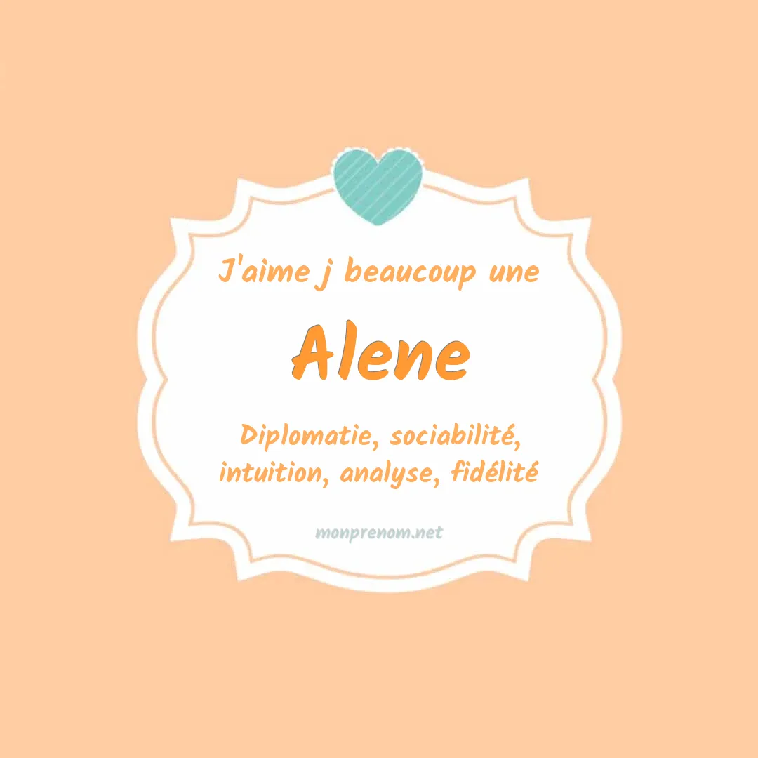 J'aime beaucoup Alene