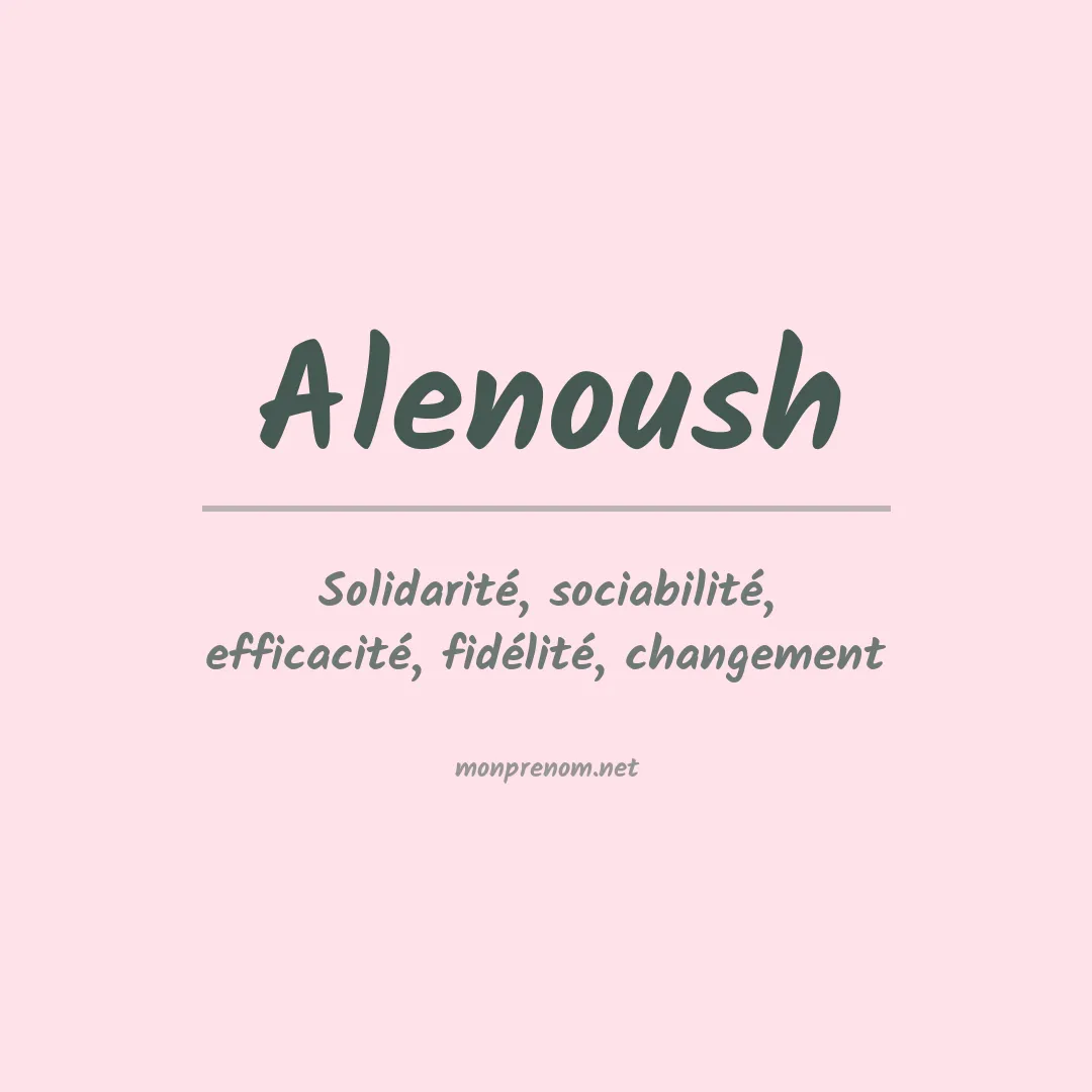 Signification du prénom Alenoush