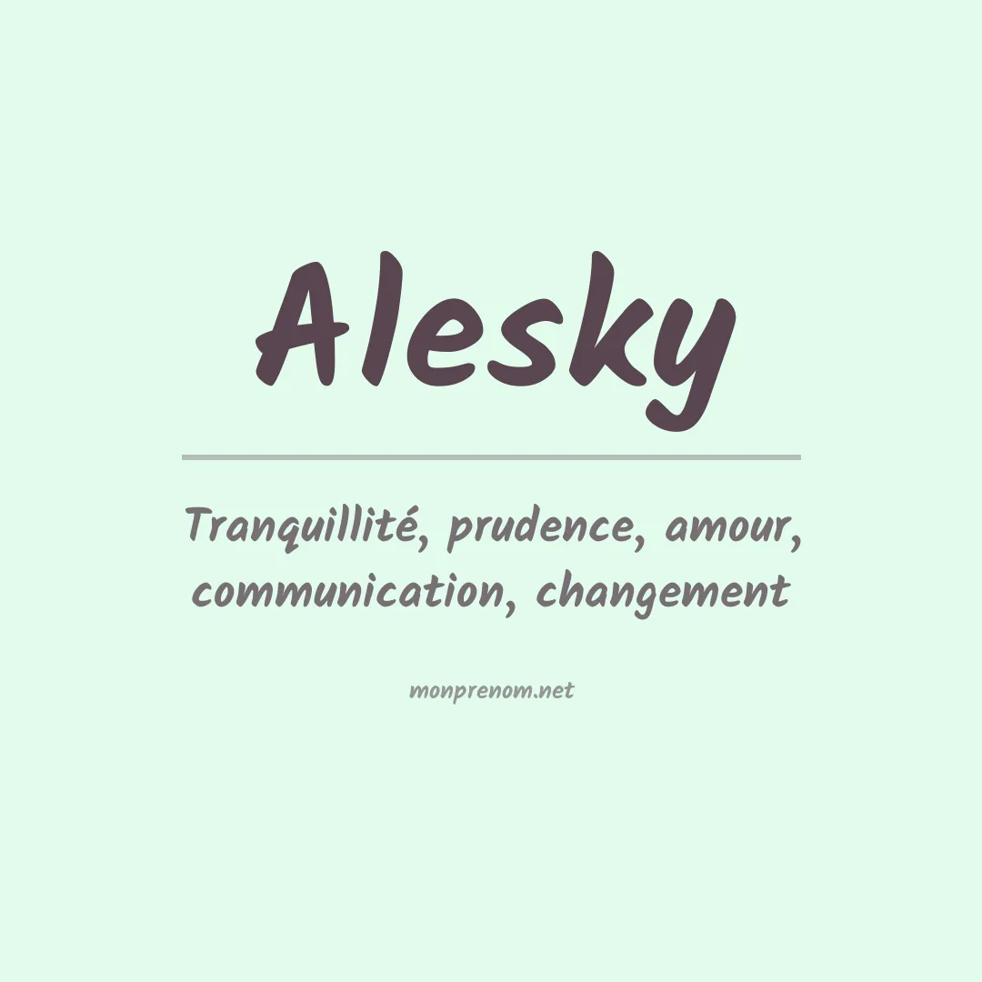 Signification du prénom Alesky