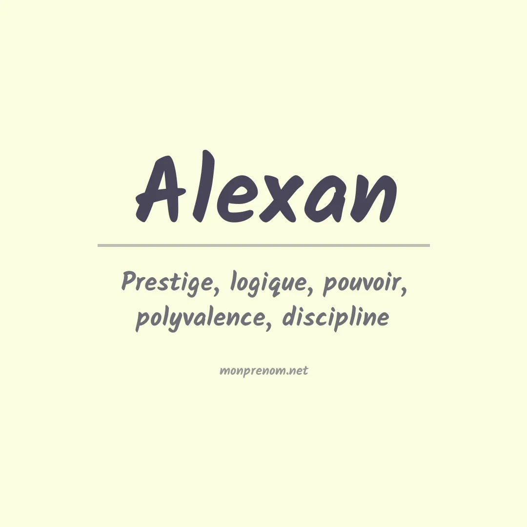 Signification du prénom Alexan