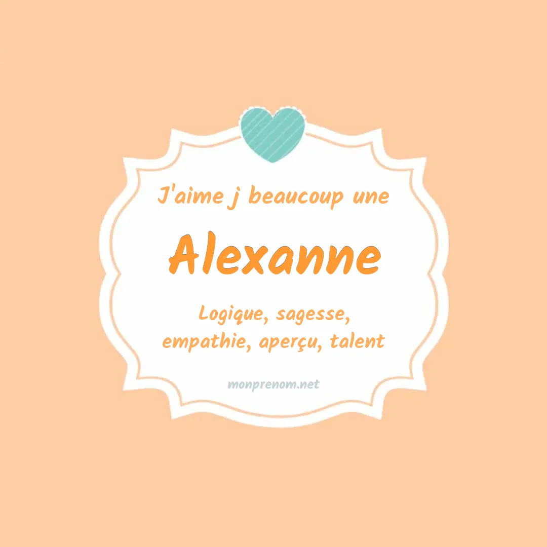 J'aime beaucoup Alexanne
