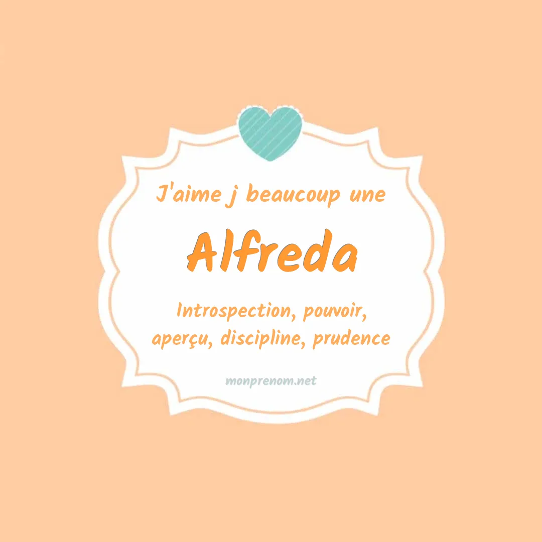 J'aime beaucoup Alfreda