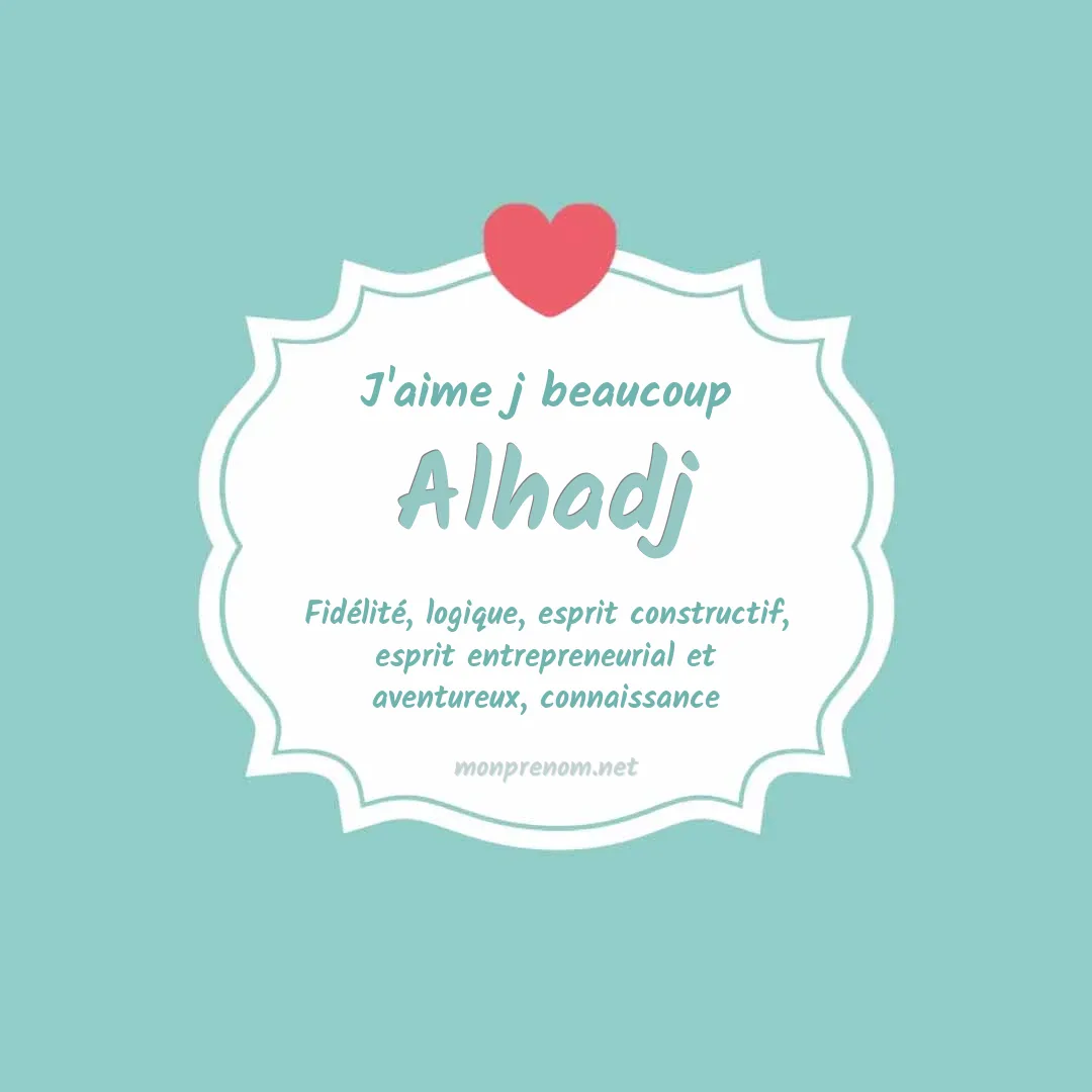 J'aime beaucoup Alhadj