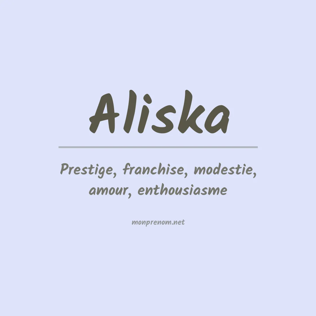Signification du prénom Aliska