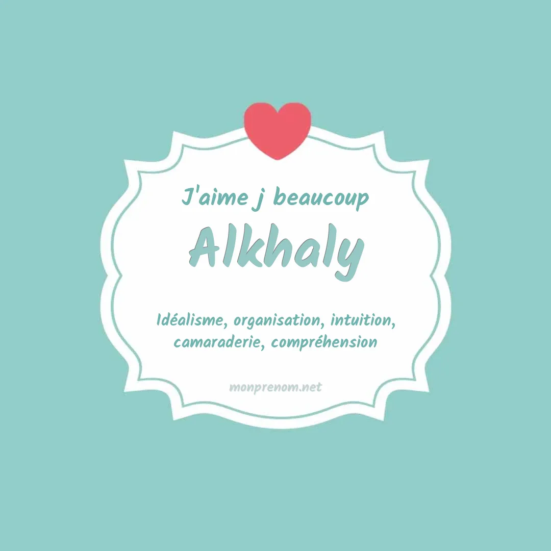 J'aime beaucoup Alkhaly