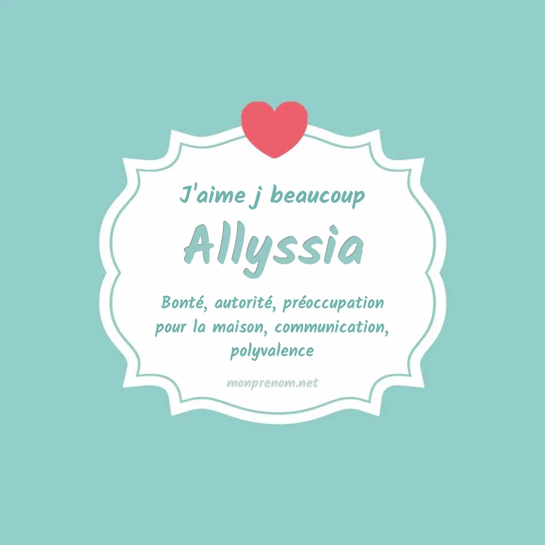 J'aime beaucoup Allyssia