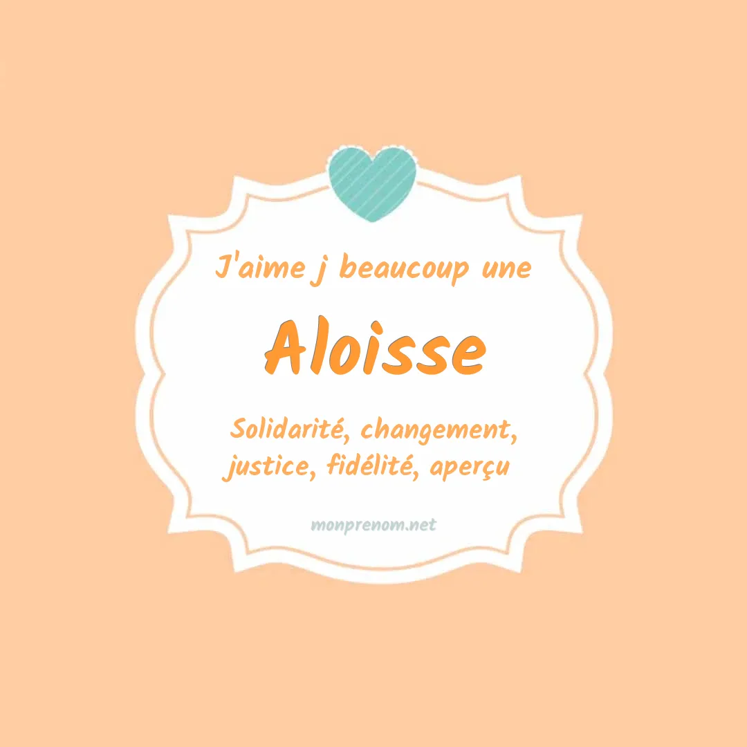 J'aime beaucoup Aloisse