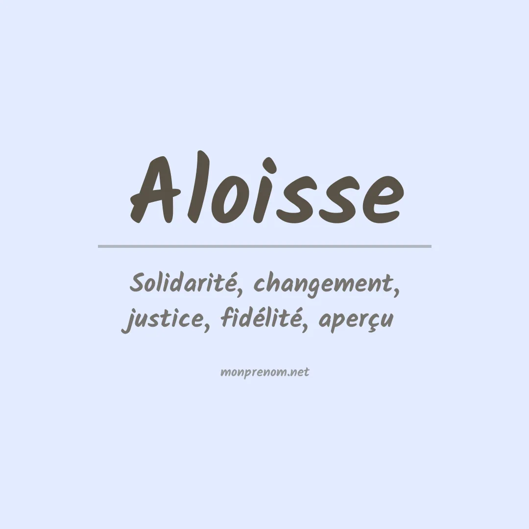 Signification du prénom Aloisse