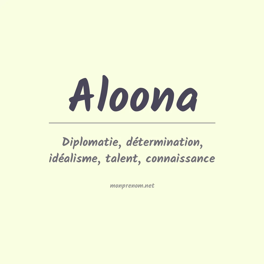 Signification du prénom Aloona