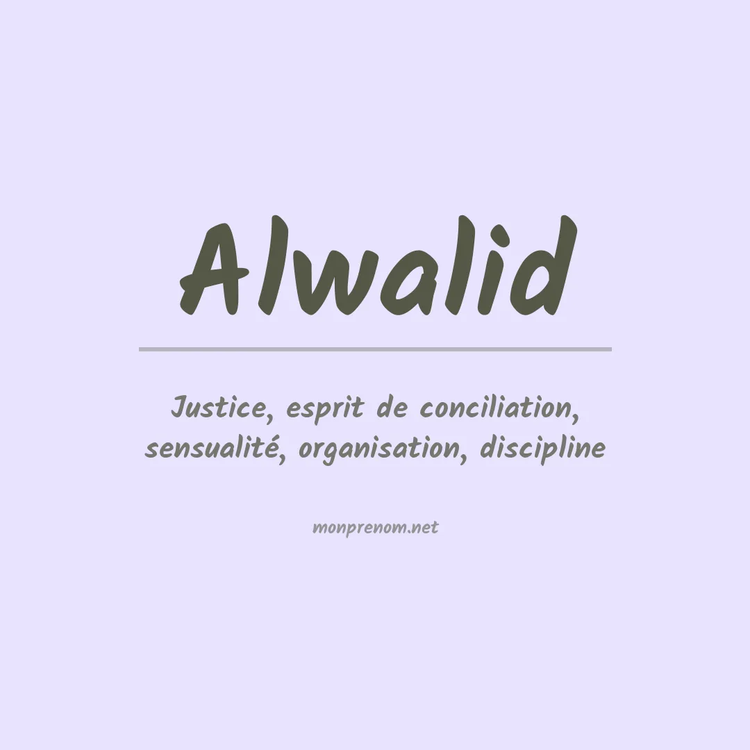 Signification du prénom Alwalid