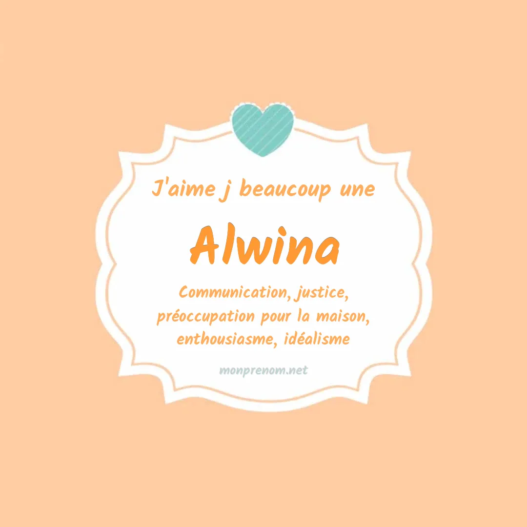 J'aime beaucoup Alwina