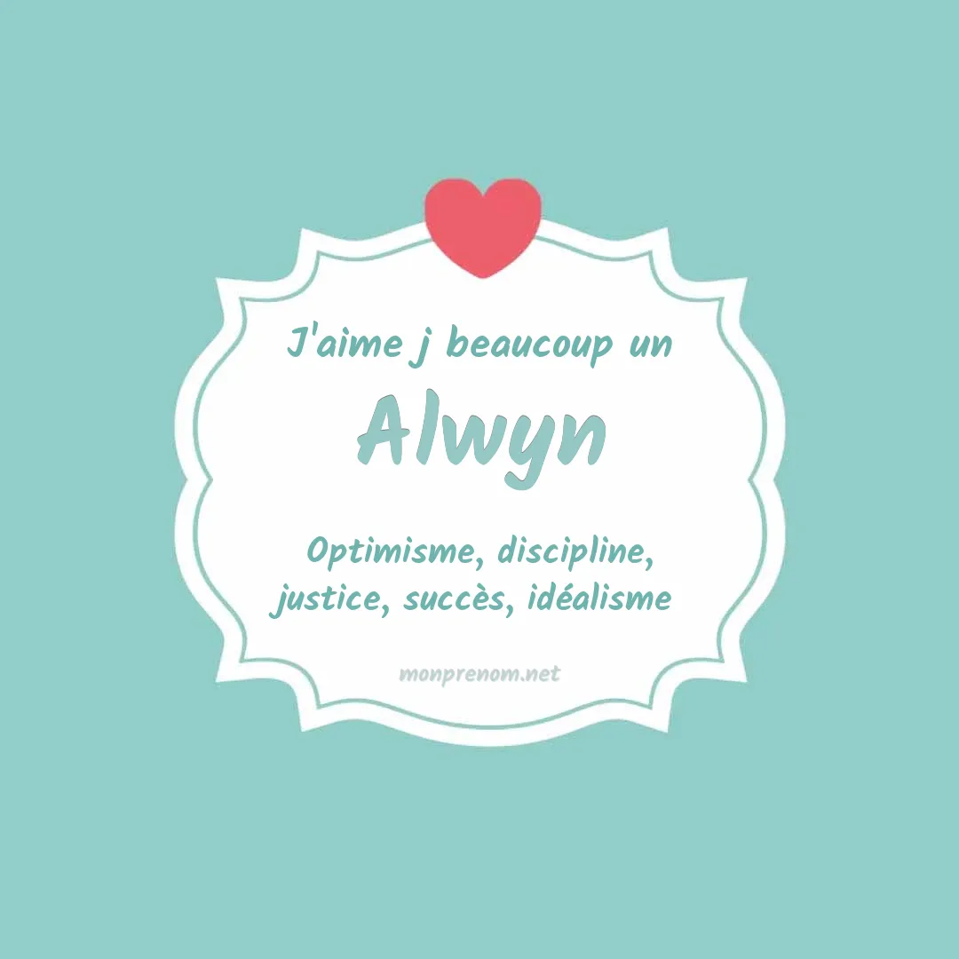 J'aime beaucoup Alwyn