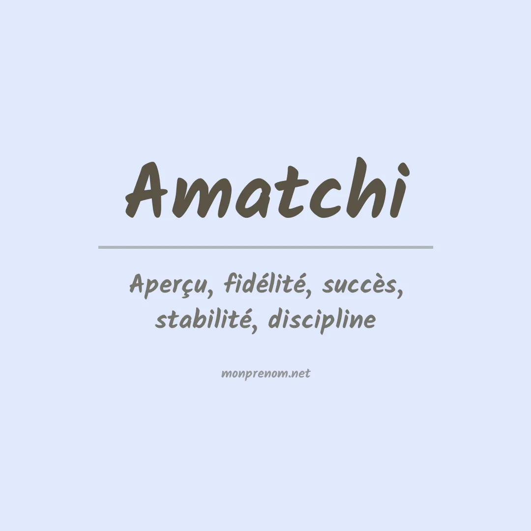 Signification du prénom Amatchi