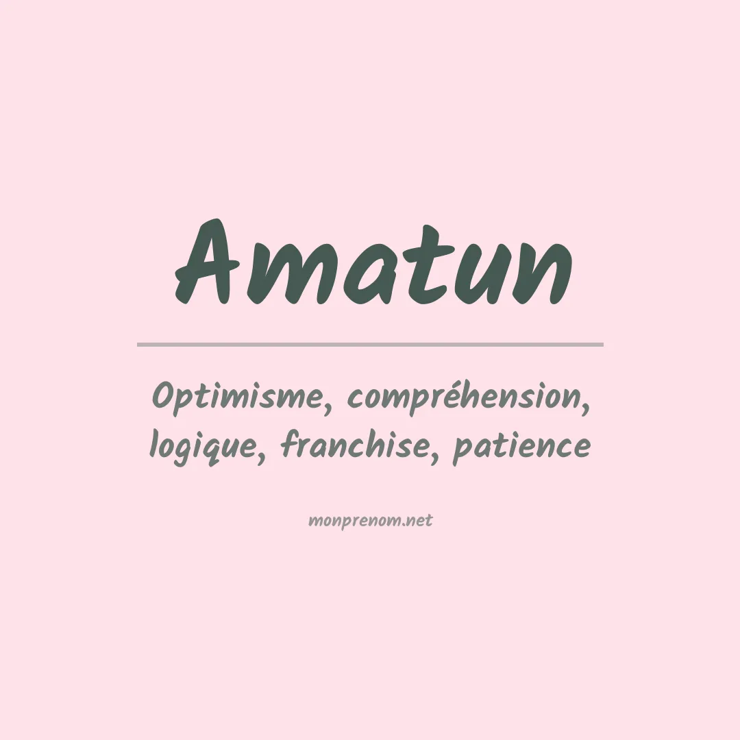 Signification du prénom Amatun