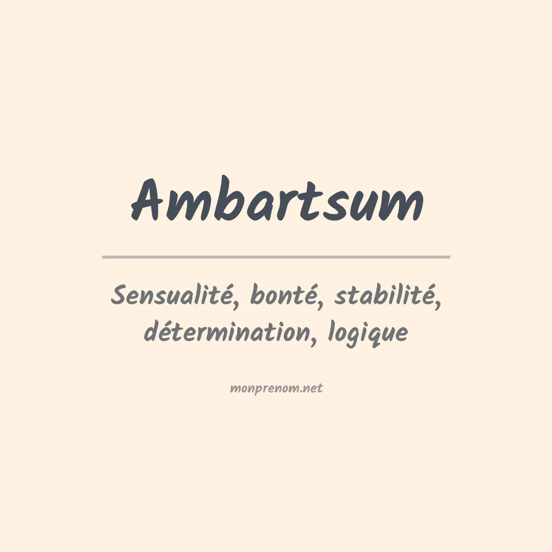 Signification du prénom Ambartsum