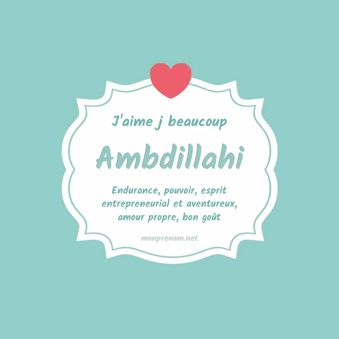 J'aime beaucoup Ambdillahi