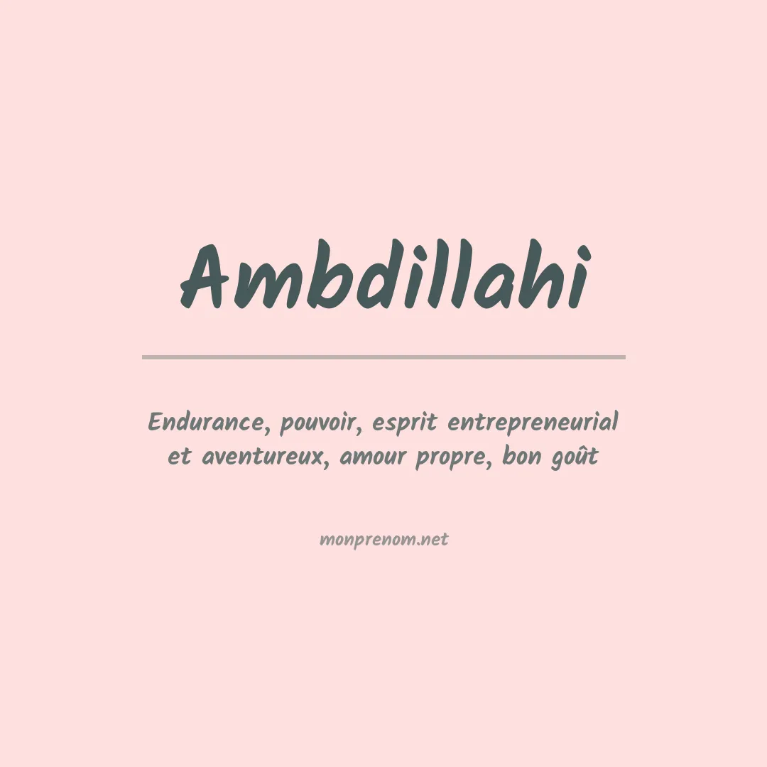Signification du prénom Ambdillahi