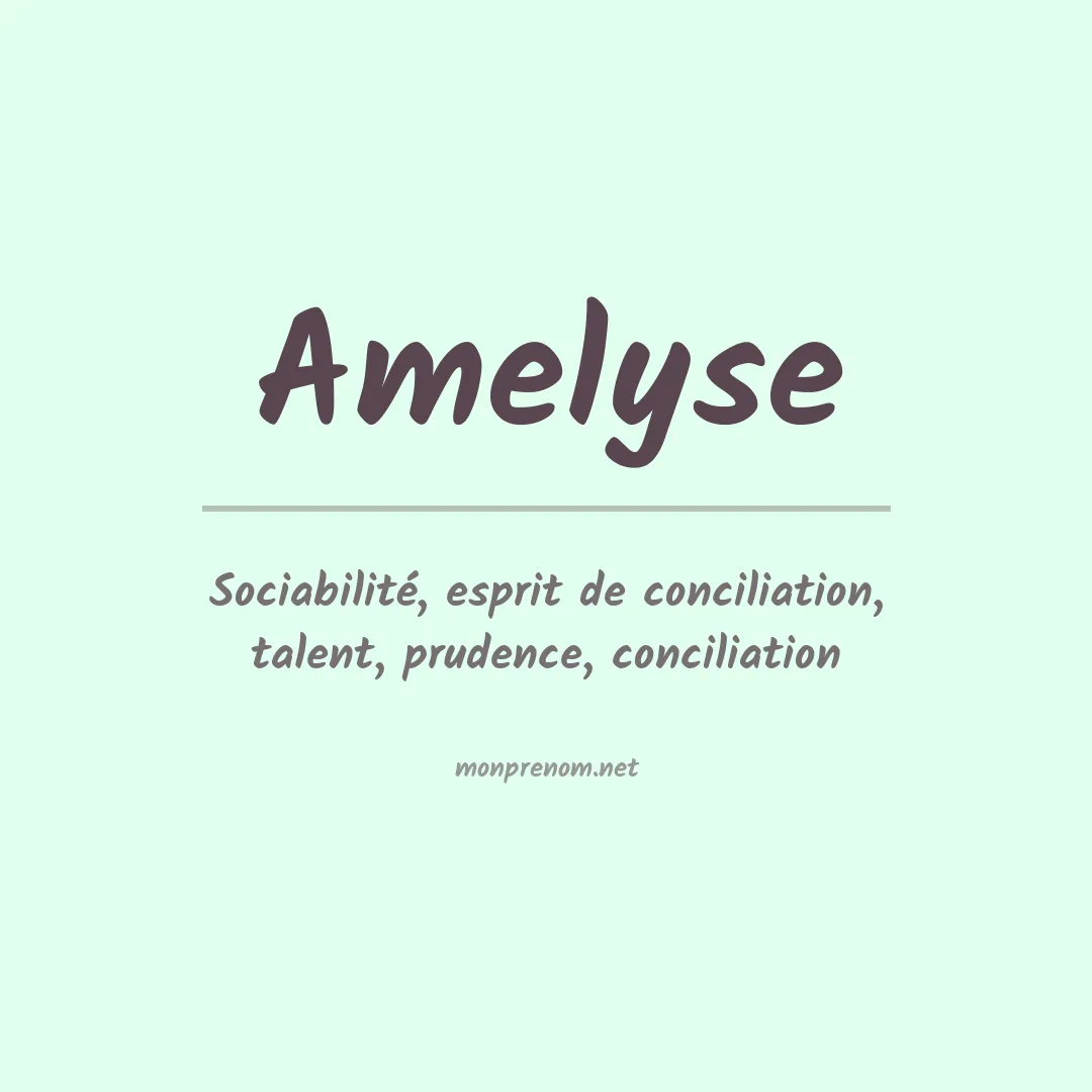 Signification du prénom Amelyse