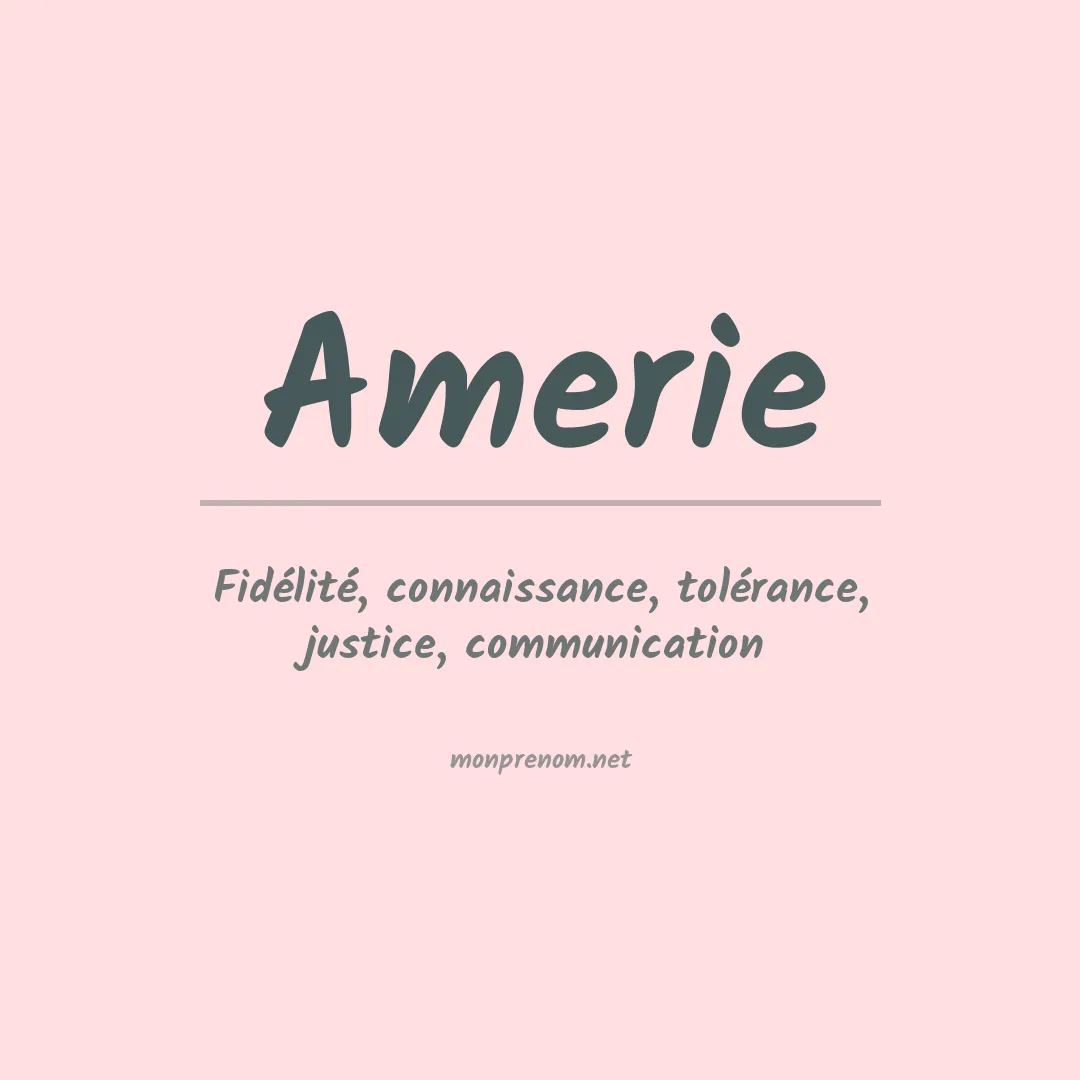 Signification du prénom Amerie