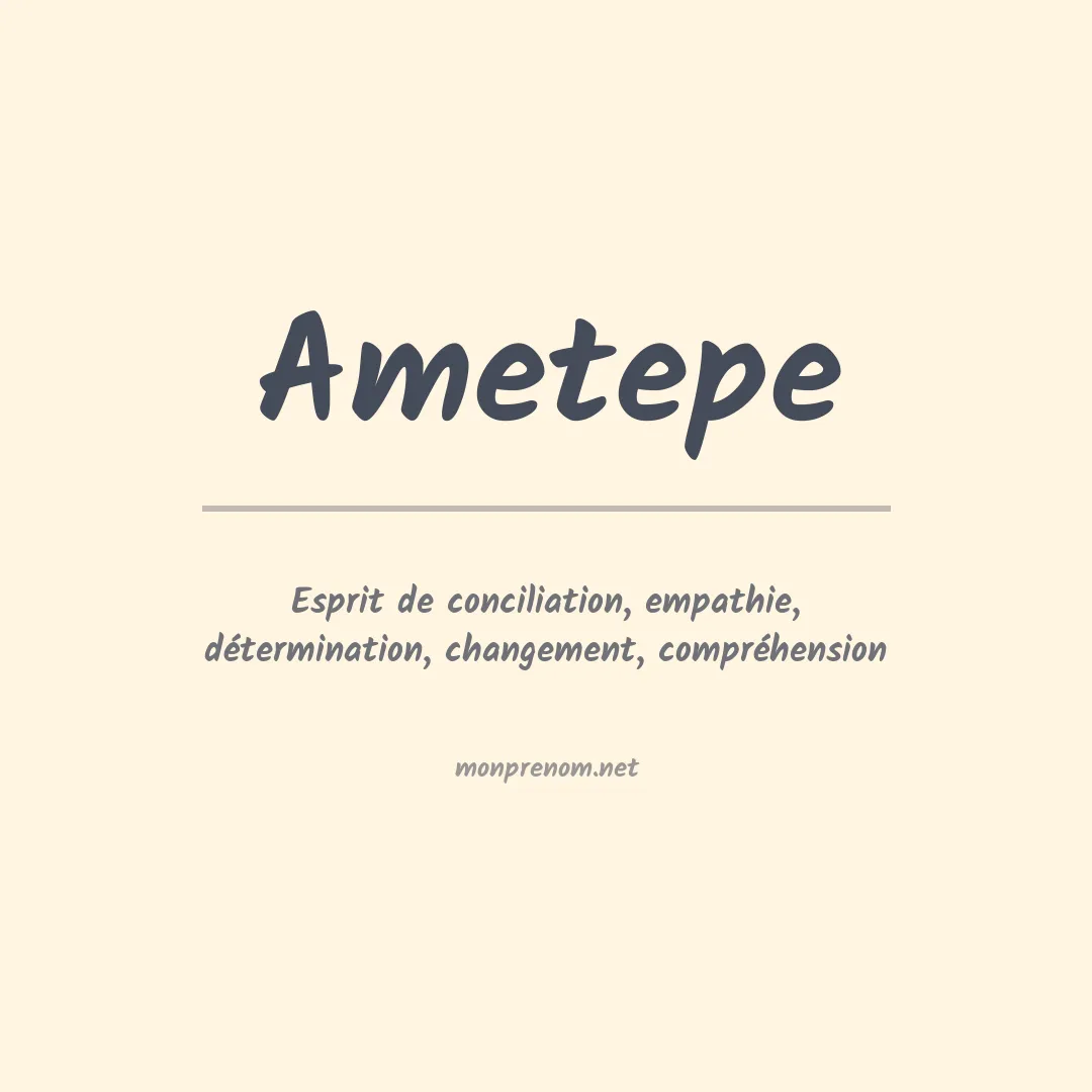 Signification du prénom Ametepe