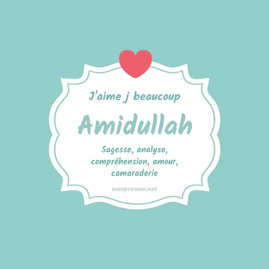 J'aime beaucoup Amidullah