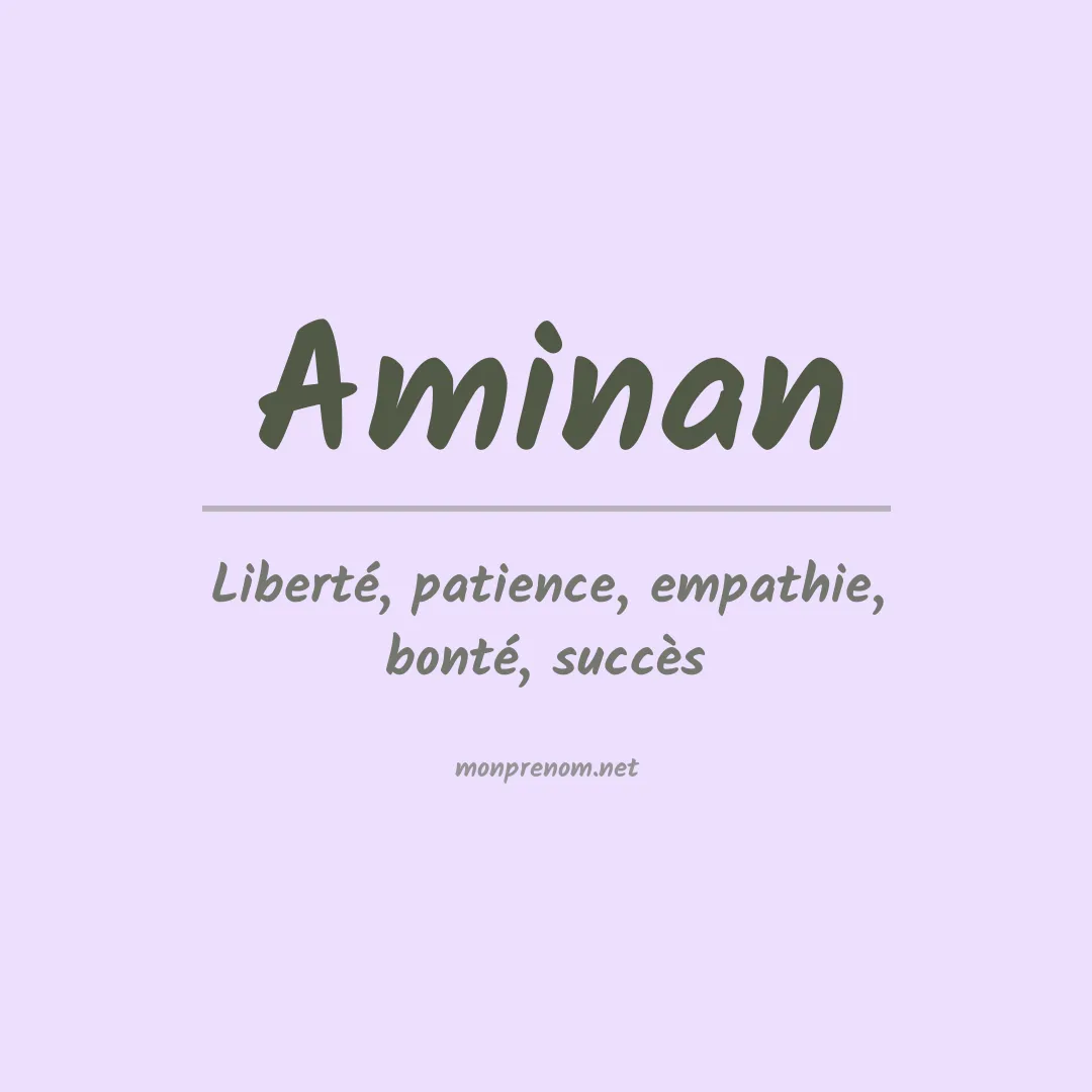Signification du prénom Aminan
