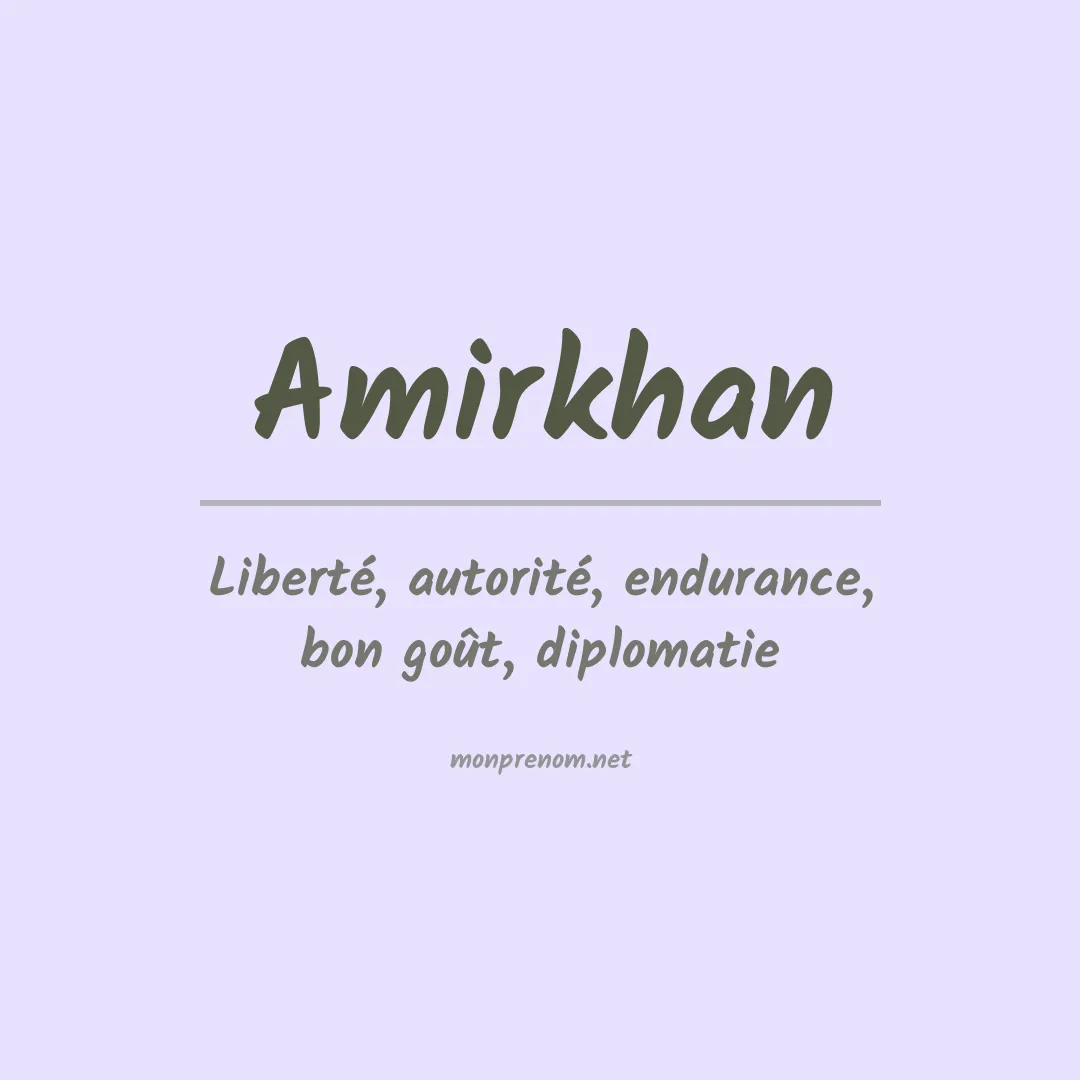 Signification du prénom Amirkhan