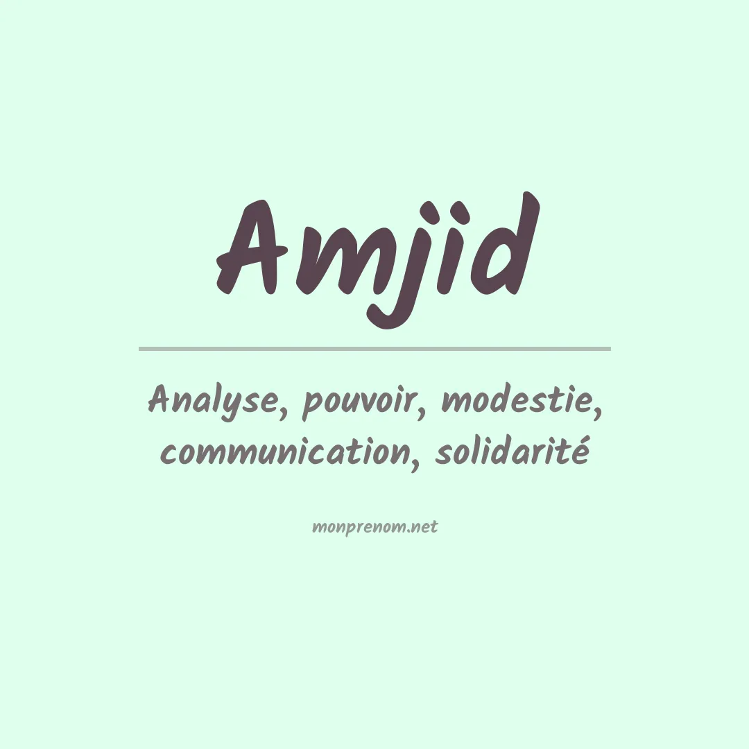 Signification du prénom Amjid