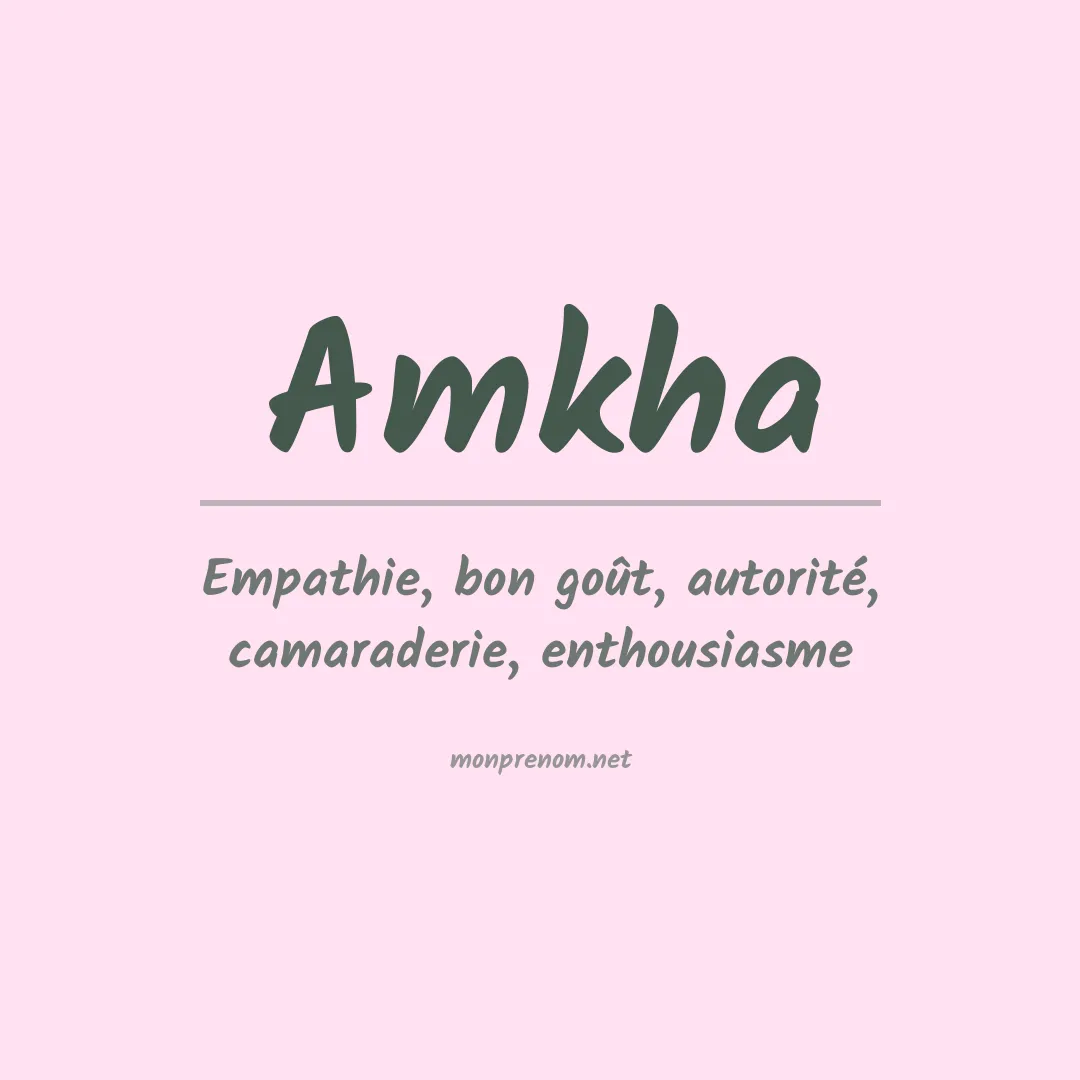 Signification du prénom Amkha