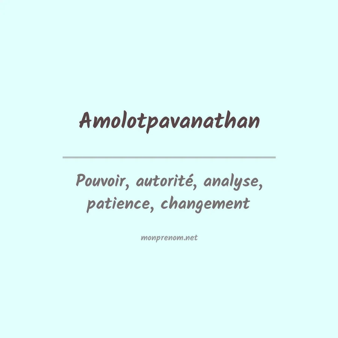 Signification du prénom Amolotpavanathan