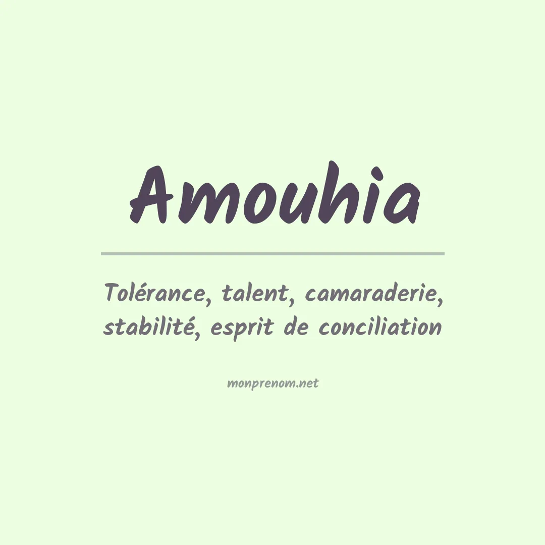 Signification du prénom Amouhia