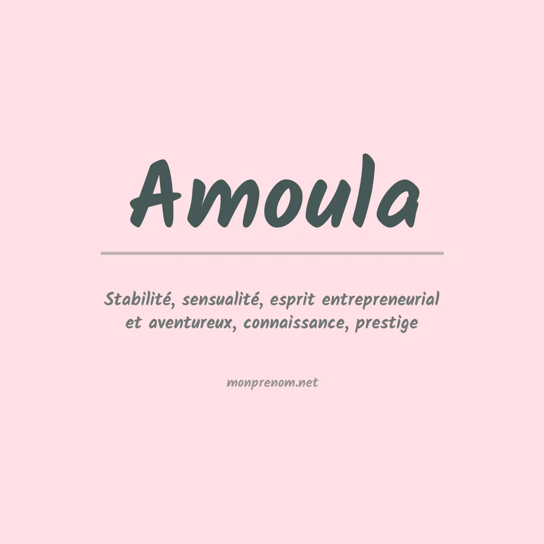Signification du prénom Amoula