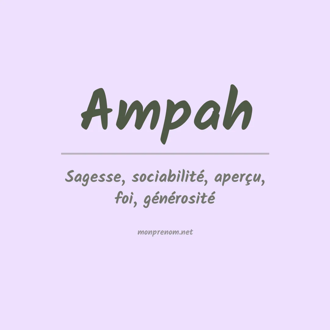Signification du prénom Ampah
