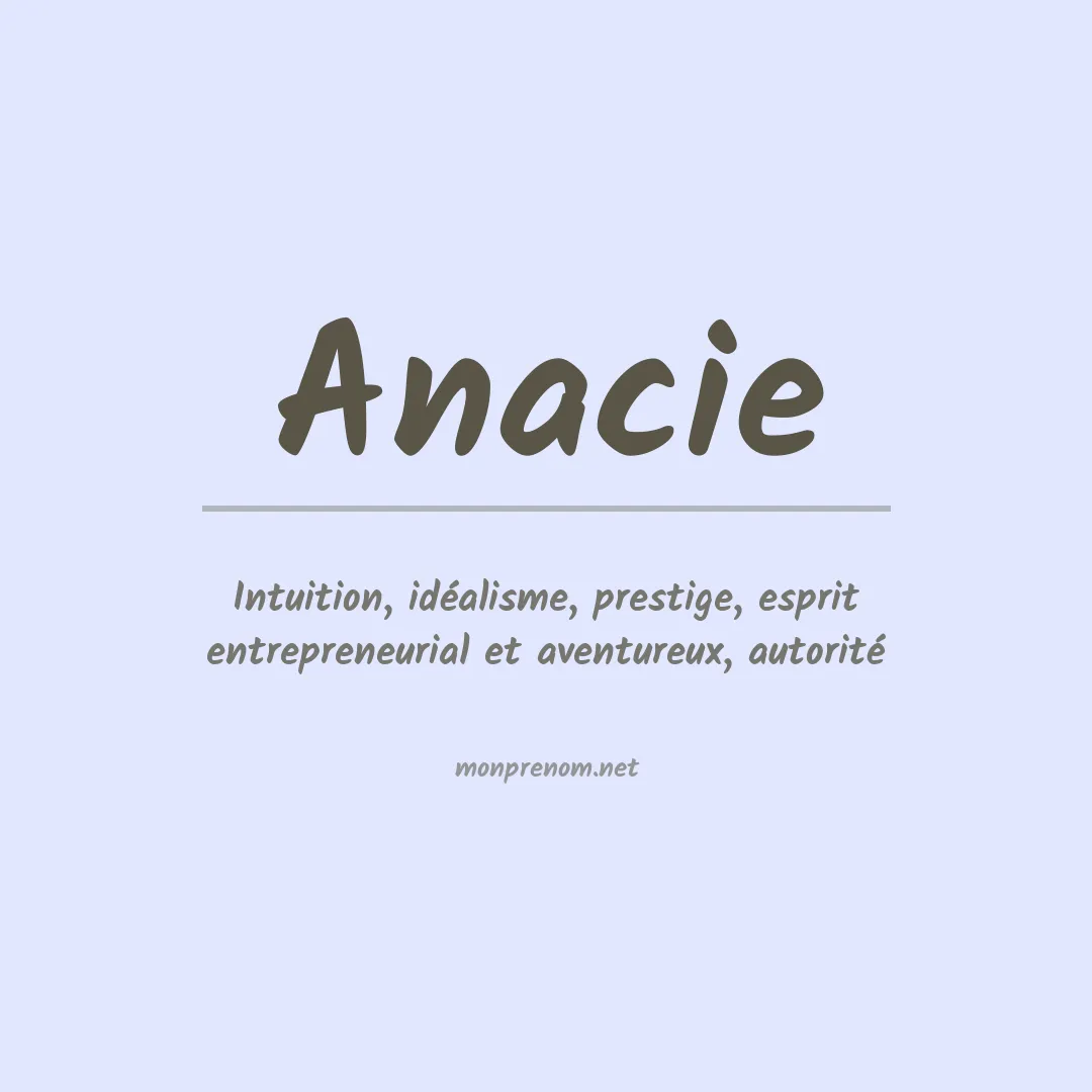 Signification du prénom Anacie