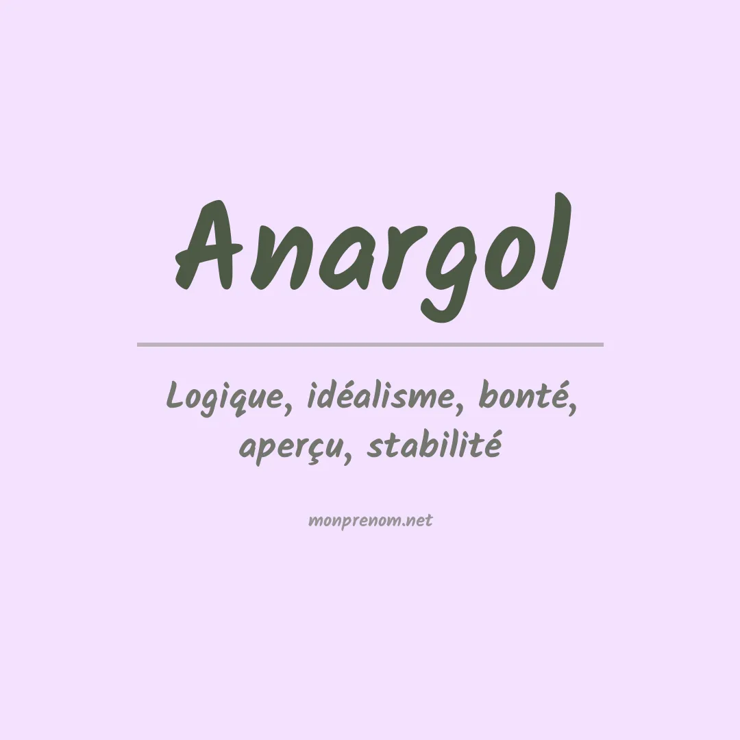Signification du prénom Anargol