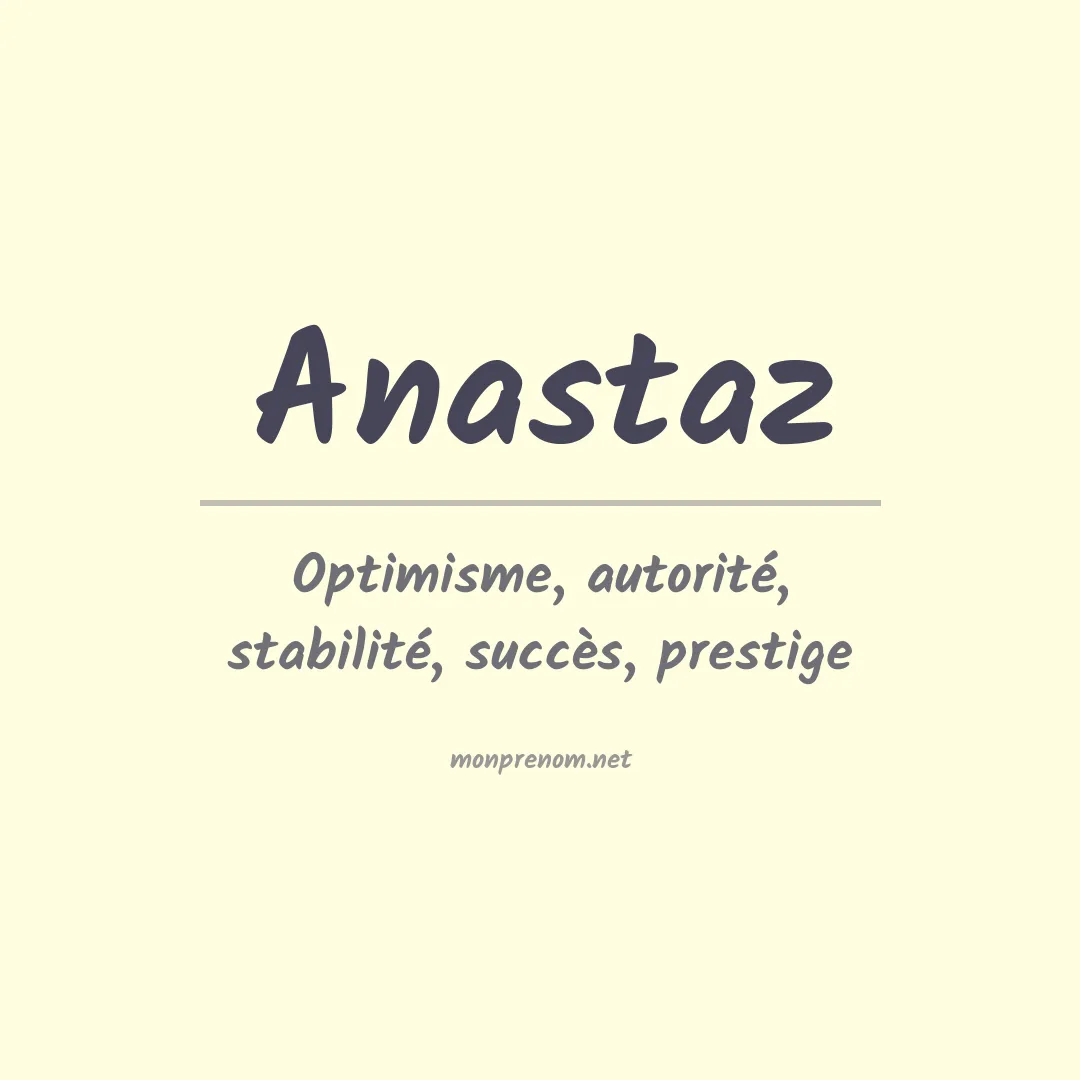 Signification du prénom Anastaz
