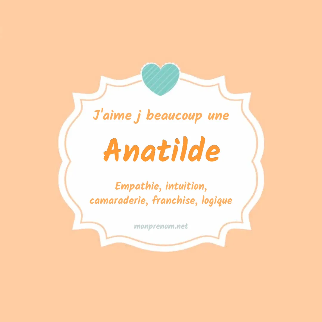 J'aime beaucoup Anatilde