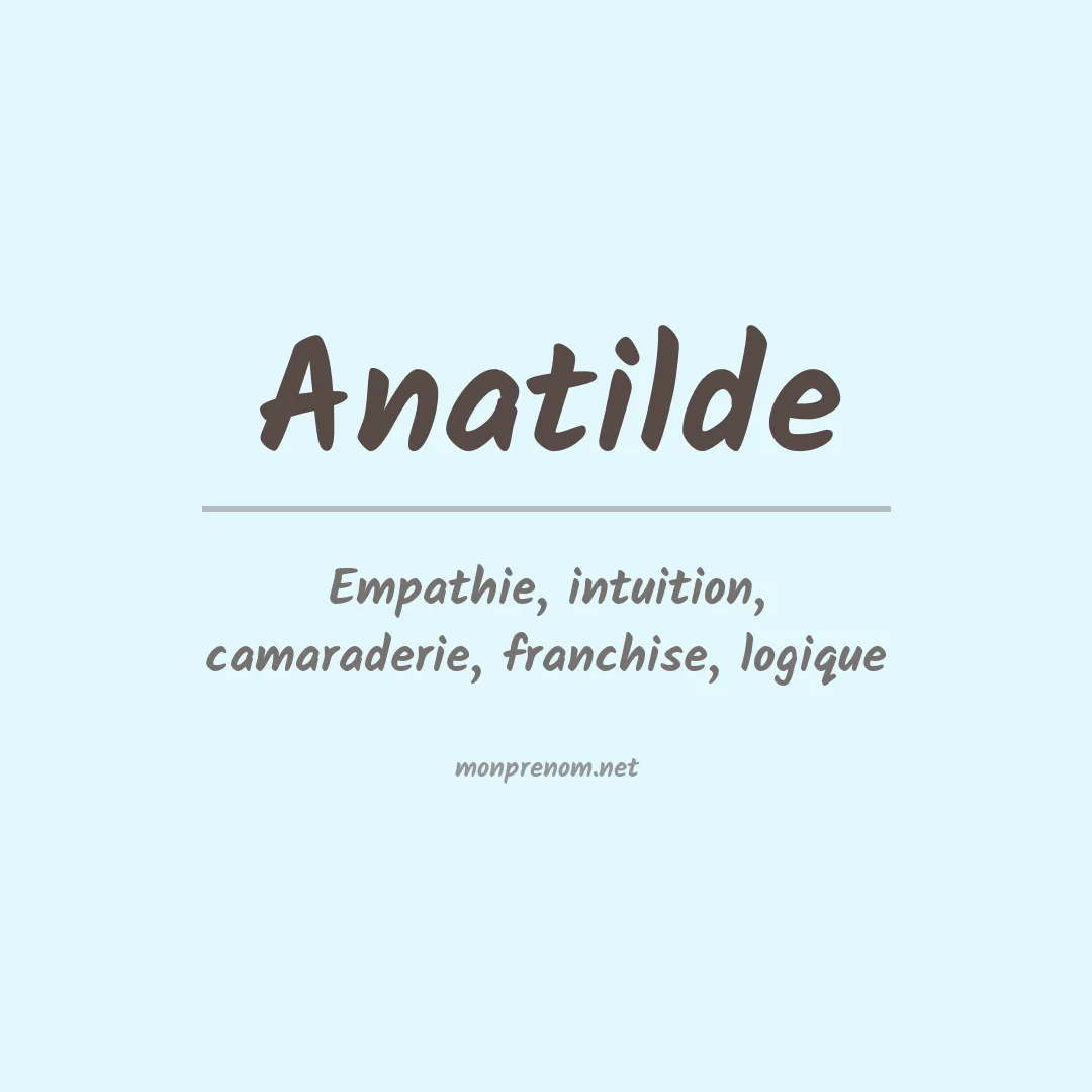 Signification du prénom Anatilde
