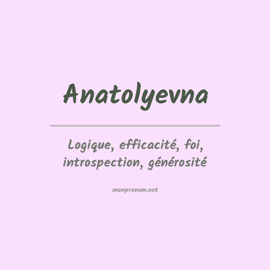 Signification du prénom Anatolyevna