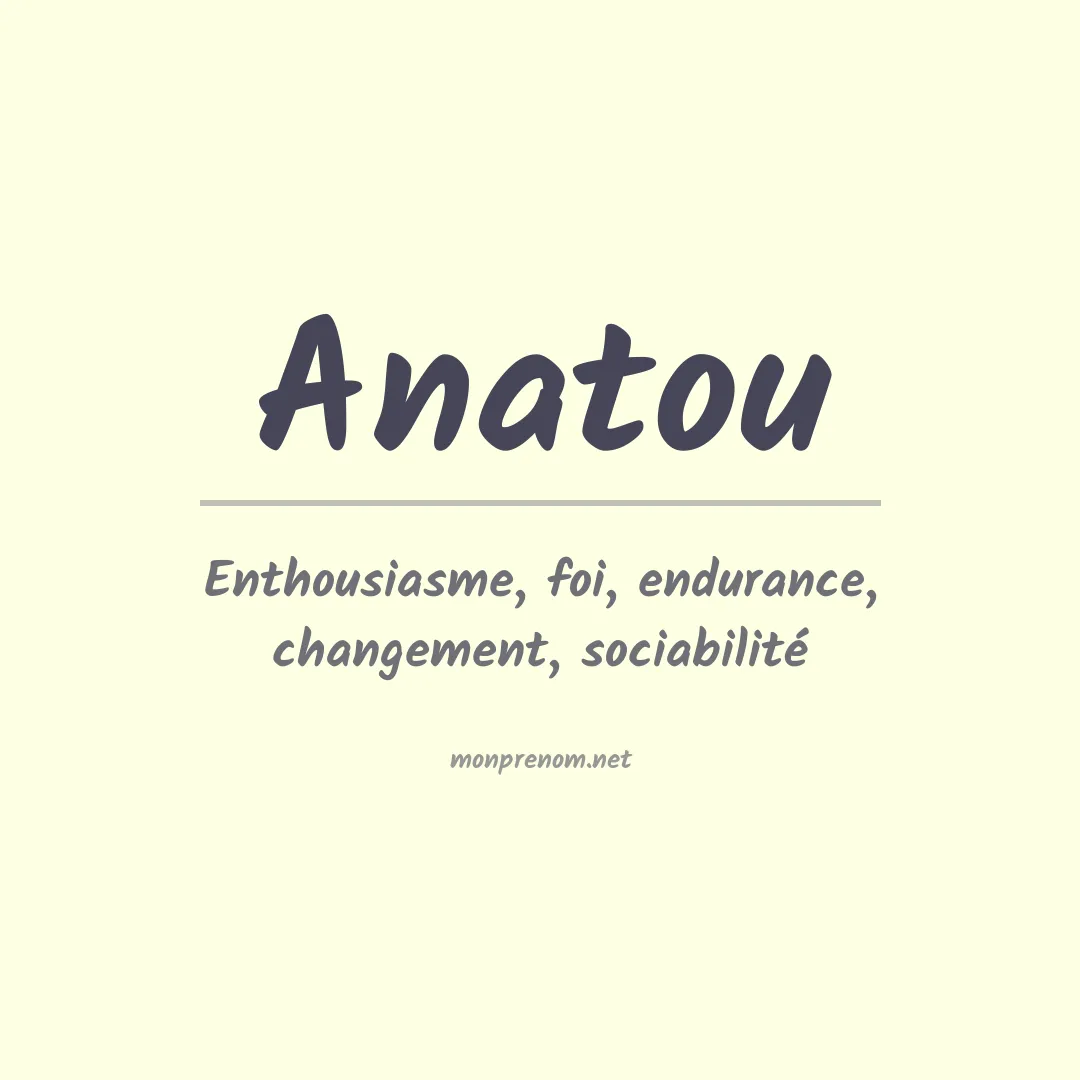 Signification du prénom Anatou