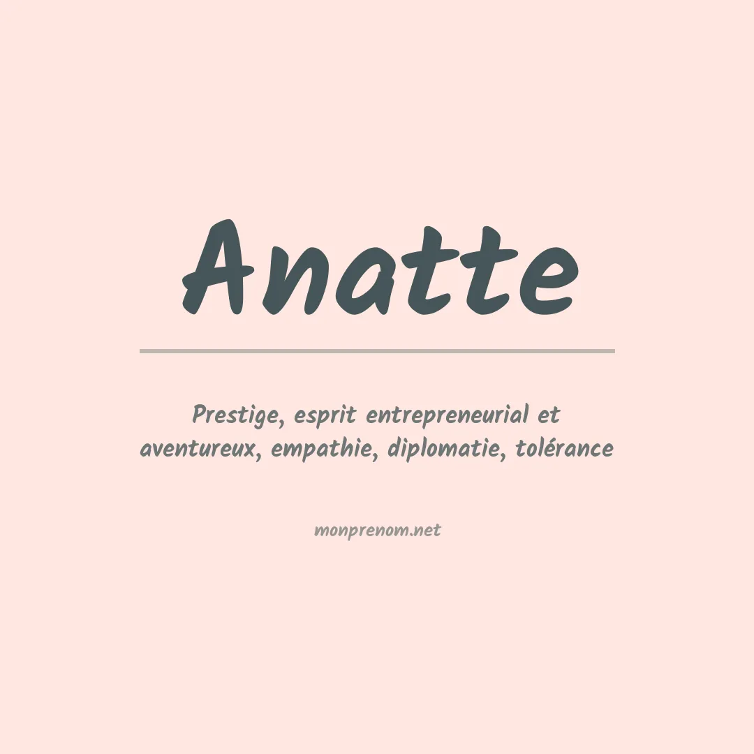 Signification du prénom Anatte