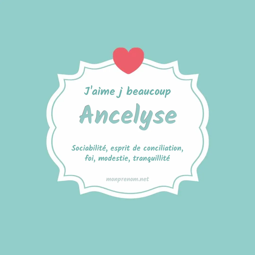 J'aime beaucoup Ancelyse