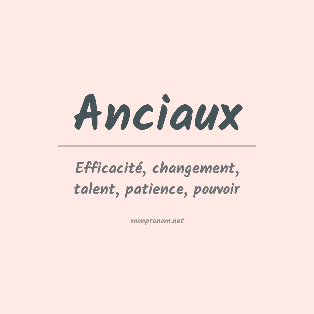 Signification du prénom Anciaux