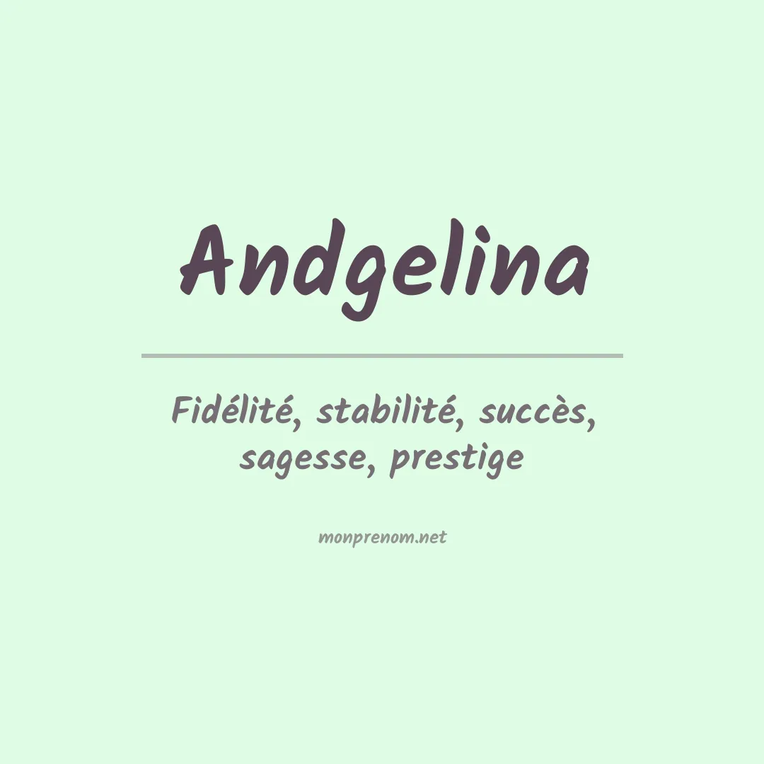 Signification du prénom Andgelina