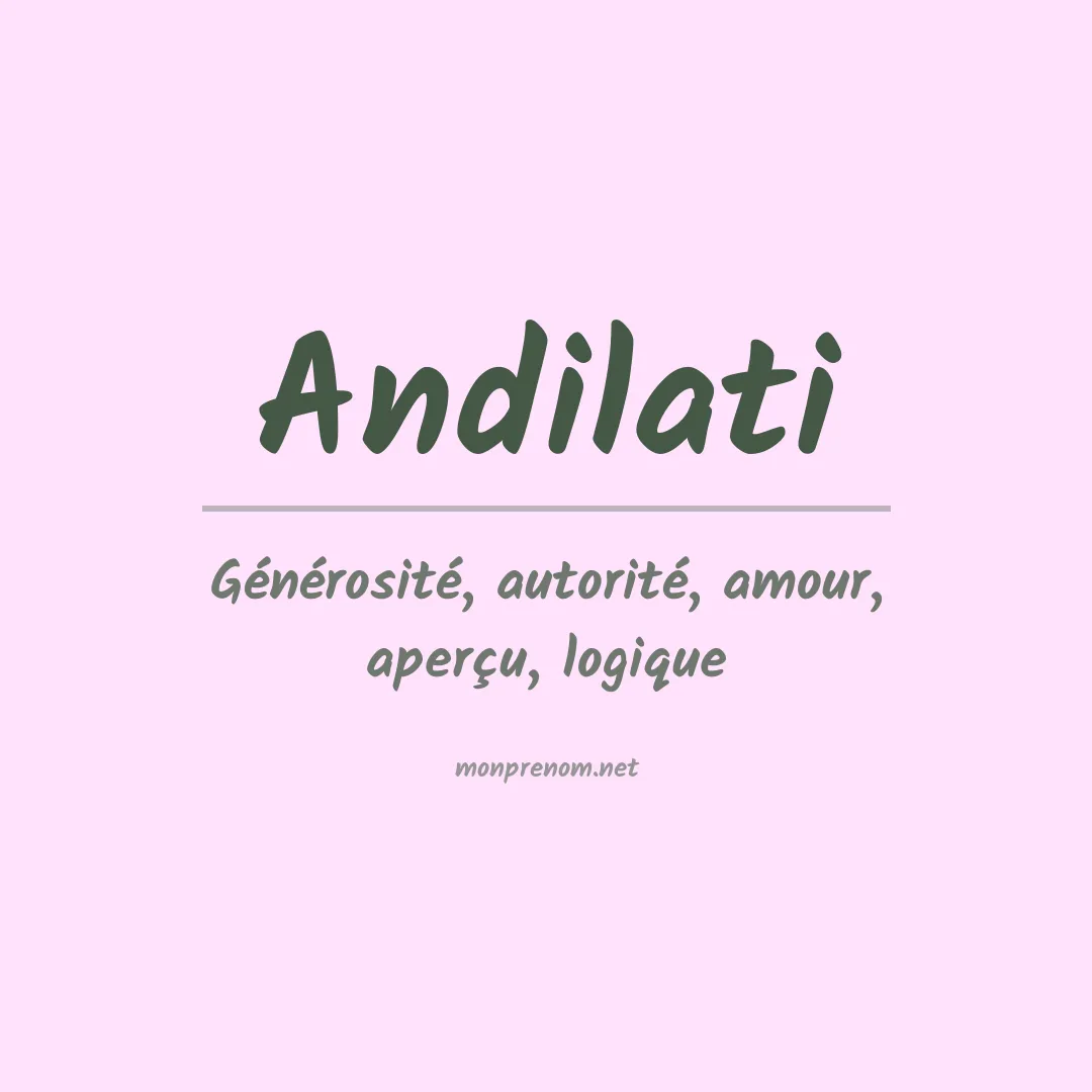 Signification du prénom Andilati