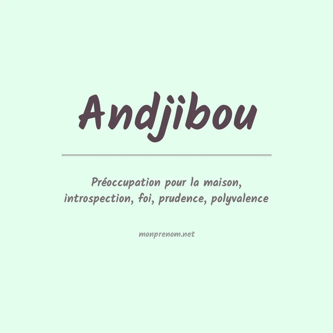 Signification du prénom Andjibou