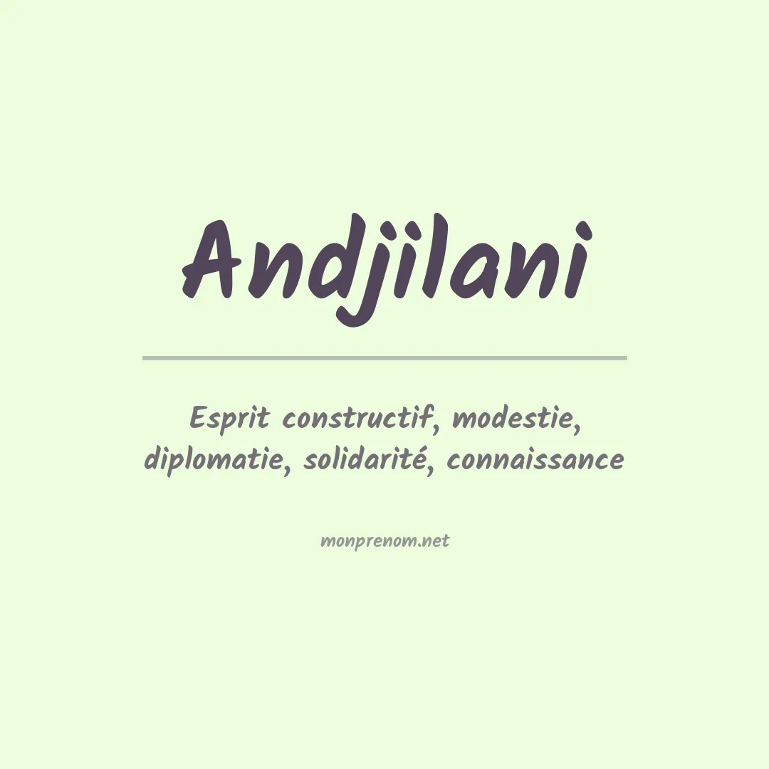 Signification du prénom Andjilani